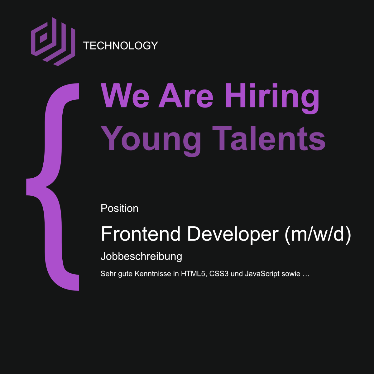 Stellenanzeige in Schwarz mit dem Schriftzug in Lila und Weiß: „We Are Hiring Young Talents, Position, Frontend Developer (m/w/d), Jobbeschreibung, Sehr gute Kenntnisse in HTML5, CSS3, und JavaScript sowie ...“